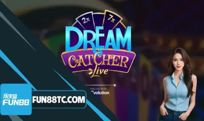 Dream Catcher Fun88 có luật chơi đơn giản và trả thưởng sòng phẳng